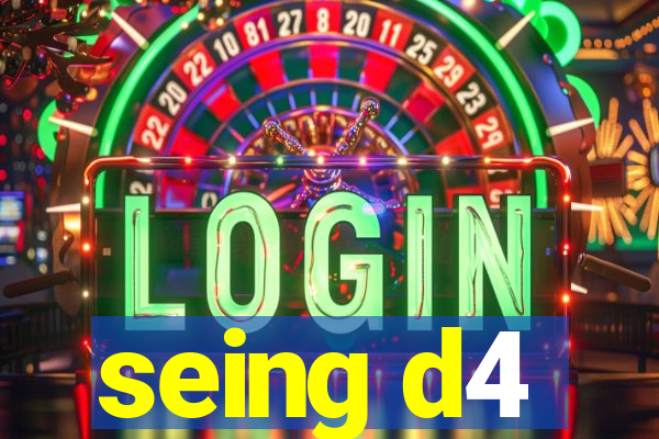 seing d4